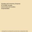Estudios de Economia y Empresa Nº 6/2008. Escuela Universitaria de Estudios Emp