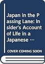 Japan in the Passing Lane: Insider's Account of Life in a Japanese Auto Factory