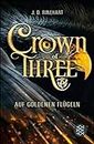 Crown of Three – Auf goldenen Flügeln (Bd. 1)