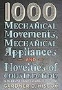 1000 Mechanical Movements, Mechanical Appliances and Novelties of Construction (6th revised and enlarged edition)