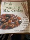 Fresh from the Vegetarian Slow Cooker : 200 Recipes for Healthy and Hearty...