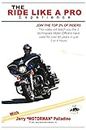 The Ride Like a Pro Experience DVD - Jerry “Motorman” Palladino