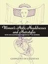 Women's Hats, Headdresses And Hairstyles: With 453 Illustrations, Medieval to Modern
