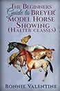 Beginners Guide to Breyer Model Horse Showing (Halter Classes)