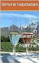„Die Marken in Italien“- Le Marche: Der Reiseführer ohne Schnickschnak (German Edition)