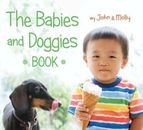 The Babies and Doggies Book - Board book By Schindel, John - GOOD