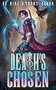Death's Chosen: A LitRPG Apocalypse Adventure