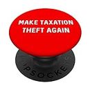 Make Taxation Theft Again Libertarian Ancap Freedom Liberty PopSockets PopGrip - Support et Grip pour Smartphone/Tablette avec un Top Interchangeable