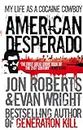 American Desperado: My life as a Cocaine Cowboy (English Edition)
