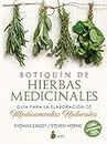 Botiquin de Hierbas Medicinales: Guía para la elaboración de medicamentos naturales