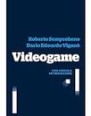 Videogame: Una piccola introduzione (Italian Edition)