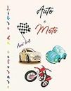 Auto e moto: Libro da colorare per i tuoi ragazzi a scarabocchiare, disegnare e colorare { Anni 6-8 }