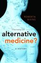 Alternative Medicine? : A History Paperback Roberta Bivins