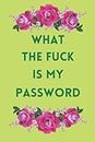 What the fuck is my password: Organizer, Tracker, Funny White Elephant Gag Gift, change my password, my sellers account log in, my password book, change login user