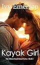 Kayak Girl: A closed-door contemporary romance novel (Hilton Head Island Series Book 1)