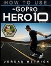GoPro: How To Use The GoPro HERO 10 Black