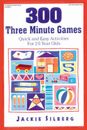 300 Three Minute Games: Quick and Easy Activities for 2-5 Year Olds - VERY GOOD