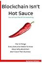 Blockchain Isn't Hot Sauce: You Can't Put That Sh*t On Everything