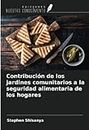 Contribución de los jardines comunitarios a la seguridad alimentaria de los hogares (Spanish Edition)
