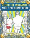 People of Walmart Adult Coloring Book: Rolling Back Dignity [OFFICIAL People of 