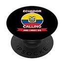Equador Is Calling And I Must Go – Équateur fier PopSockets PopGrip Interchangeable
