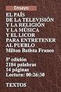 El país de la televisión y la religión y la música y el licor para entretener al pueblo: Ensayo (Spanish Edition)