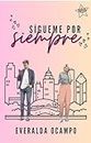 Sígueme por siempre: Una comedia romántica y picante | Una historia de Pilsen (Spanish Edition)
