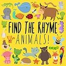 Find the Rhyme: Animals!: A Fun Puzzle Game for 3-5 Year Olds