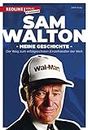 Sam Walton: Meine Geschichte. Der Weg zum erfolgreichsten Einzelhändler der Welt. (German Edition)