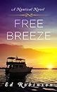 Free Breeze: A Trawler Trash Novel (Meade Breeze Adventure Series Book 3)