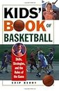 Kids' Book Of Basketball: Skills, Strategies, Equipment, and the Rules of the Game by Berry, Skip (2002) Paperback