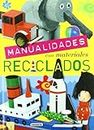 MANUALIDADES MATERIALES RECICLADOS (Adivinanzas y Chistes) (Spanish Edition)