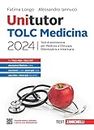 Unitutor TOLC Medicina 2024. Test di ammissione per Medicina e Chirurgia, Odontoiatria e Veterinaria. Con e-book