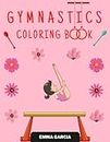 Gymnastics Coloring book: A Perfect Girly Birthday Gift For Young Gymnast & Girl Or Sports Kid | Children 2 & 3 Year Olds | 4-8 | 6-8 | 9-12 | Toodler ... Ages With Competitors & Equipment And Medals