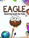 Eagle Coloring Book for Kids: Eagle Activity Books for Kids
