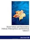 Dissertations and Discussions: Political, Philosophical, and Historical, Volume V