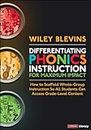 Differentiating Phonics Instruction for Maximum Impact: How to Scaffold Whole-Group Instruction So All Students Can Access Grade-Level Content: How to ... What Should Be Happening During Whole-Group