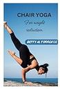 CHAIR YOGA: FOR WEIGHT REDUCTION