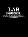 Lab Notebook for Sport & Fitness Administration & Management: Laboratory Notebook for Science Graduate Student Researchers: 454 Pages | 5 tables of ... to 155) | Quad ruled Grid | 8.5 x 11 inches