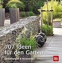 707 Ideen für den Garten: Gestaltungen & Accessoires