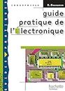Guide pratique de l'Electronique