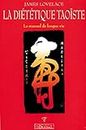La diététique taoïste: Le manuel de longue vie (French Edition)