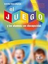 El juego y los alumnos con discapacidad (Actividad Física Adaptada) (Spanish Edition)