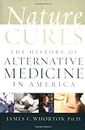 Nature Cures: The History of Alternative Medicine in America (English Edition)