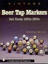 Vintage Beer Tap Markers Book direct from author. Best deal going; FREE SHIPPING