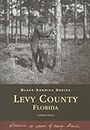 Levy County, Florida (Black America)