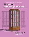 SketchUp para design de móveis (Portuguese Edition)