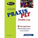 Praxis Plt Test Grades 7-12 (Rea) - Principles Of Learning And Teaching Test, The Best Teachers' Test Preparation For Praxis Plt (Test Preps) 2nd Edition