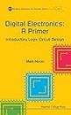 Digital Electronics: A Primer - Introductory Logic Circuit Design: 1 (Primers In Electronics And Computer Science)