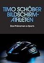Bildschirm-Athleten: Das Phänomen e-Sports (German Edition)